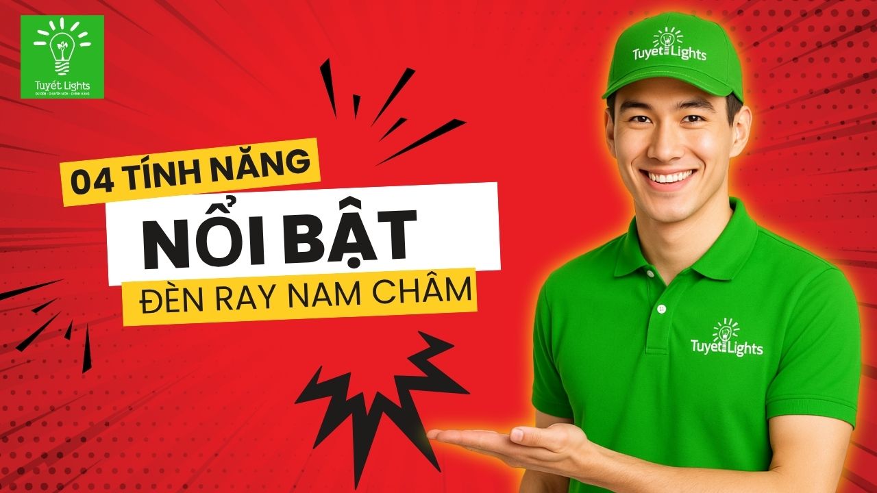 4 tính năng nổi bật đèn ray nam châm